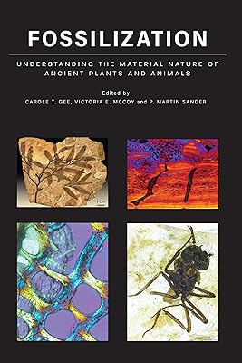 Fossilization: Understanding the Material Nature of Ancient Plants and Animals