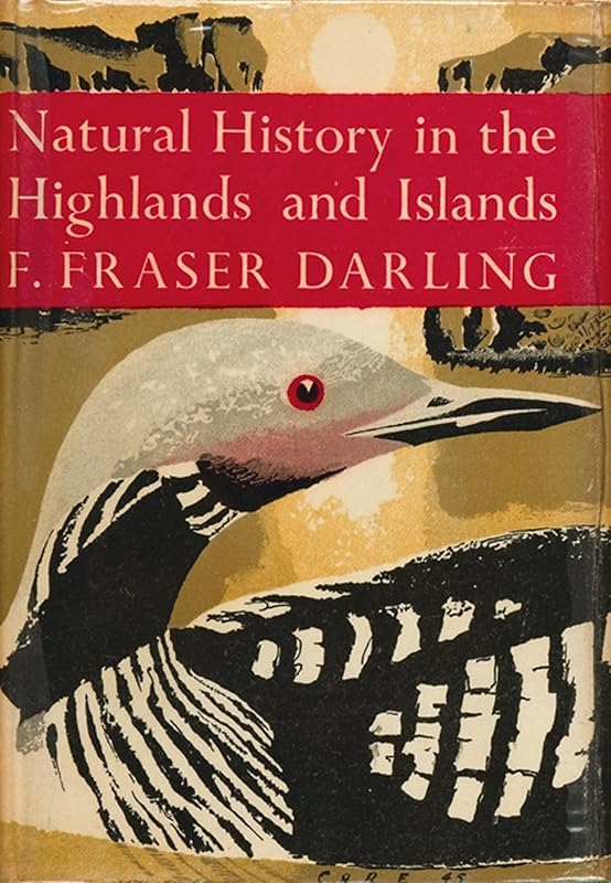 Natural History in the Highlands and Islands (Collins New Naturalist Library, Book 6) by Frank Fraser Darling