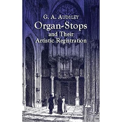Organ-Stops and Their Artistic Registration (Dover Books on Music)