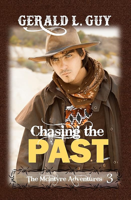 Chasing the Past: Classic Westrern Adventure (The McIntyre Adventures Book 3) by Gerald Guy