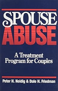 (Out of Print)Spouse Abuse: A Treatment Program for Couples by Peter H. Neidig