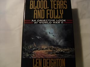 Blood, Tears and Folly: An Objective Look at World War II