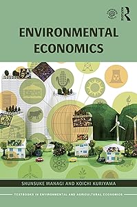 Environmental Economics (Routledge Textbooks in Environmental and Agricultural Economics Book 15) by Shunsuke Managi