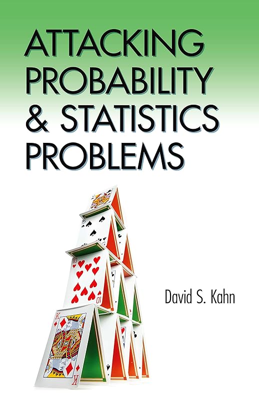 Attacking Probability and Statistics Problems (Dover Books on Mathematics) by David S. Kahn