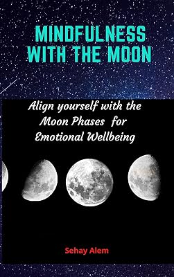 Mindfulness With The Moon: For Emotional Wellbeing