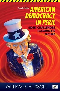 American Democracy in Peril: Eight Challenges to America′s Future by William E. Hudson
