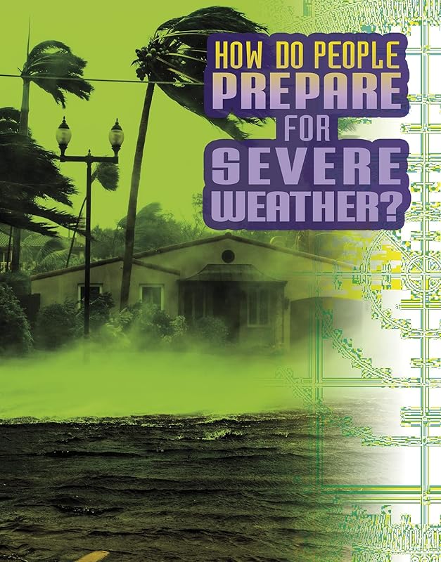 How Do People Prepare for Severe Weather? (Discover Meteorology) by Nancy Dickmann