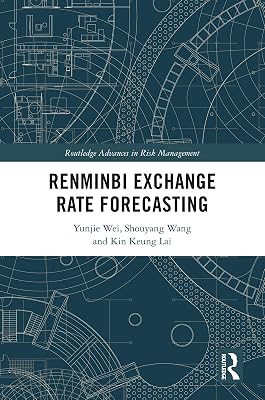 Renminbi Exchange Rate Forecasting (Routledge Advances in Risk Management)