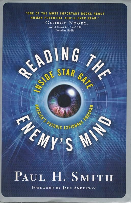 Reading the Enemy's Mind: Inside Star Gate: America's Psychic Espionage Program by Paul Smith