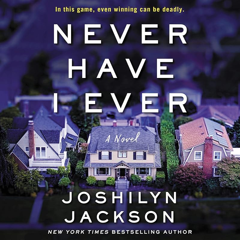 Never Have I Ever: A Novel by Joshilyn Jackson