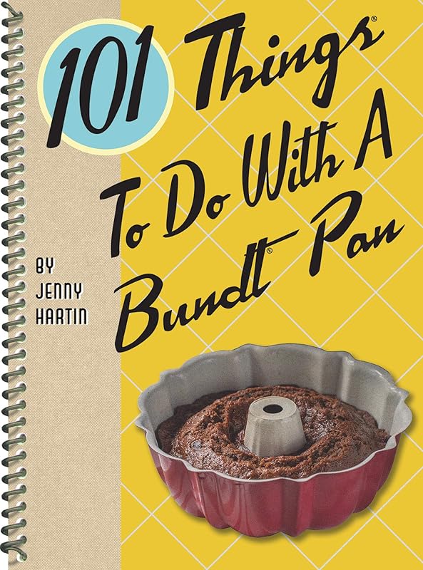 101 Things to Do With a Bundt® Pan (101 Cookbooks) by Jenny Hartin