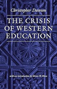 The Crisis of Western Education (Works of Christopher Dawson)
