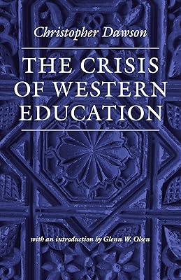 The Crisis of Western Education (Works of Christopher Dawson)