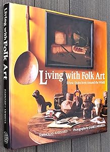 Living with folk art: Ethnic styles from around the world by Nicholas Barnard