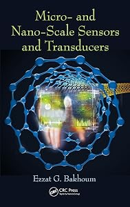 Micro- and Nano-Scale Sensors and Transducers by Ezzat G. Bakhoum