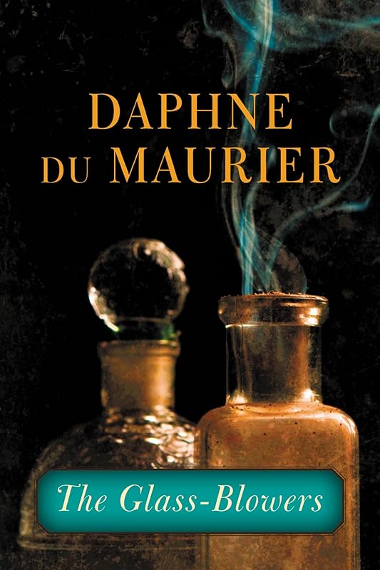 The Glass-Blowers by Daphne du Maurier