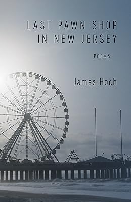 Last Pawn Shop in New Jersey: Poems