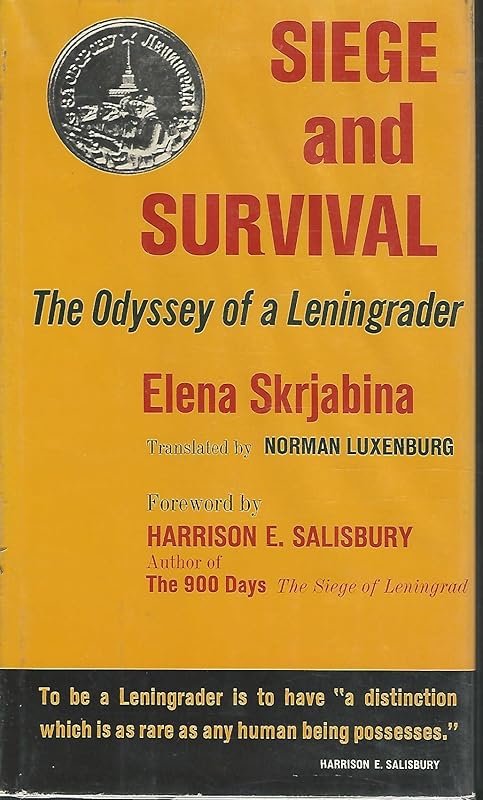 Siege and Survival: the Odyssey of a Leningrader by Elena Skrjabina M.A. Ph.D.
