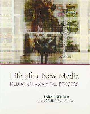 Life After New Media: Mediation As a Vital Process