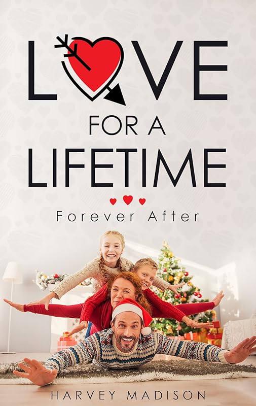 LOVE FOR A LIFETIME: A Family Romance Novel by Harvey Madison