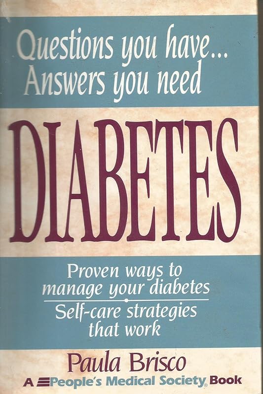 Diabetes: Questions You Have. . . Answers You Need by Paula Brisco