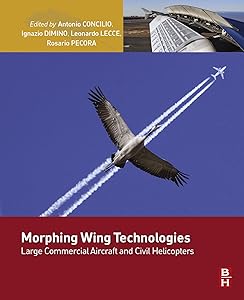 Morphing Wing Technologies: Large Commercial Aircraft and Civil Helicopters by Sergio Ricci