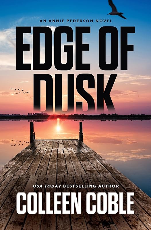 Edge of Dusk (An Annie Pederson Novel, 1) by Colleen Coble