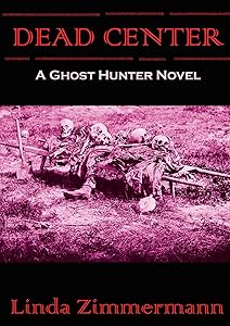 Dead Center: A Ghost Hunter Novel by Linda Zimmermann