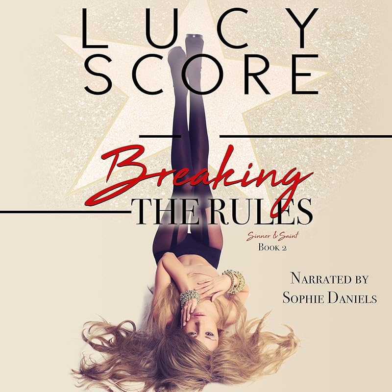 Breaking the Rules: A Sinner and Saint Novel, Book 2 by Lucy Score