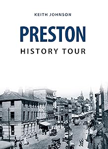 Preston History Tour by Keith Johnson