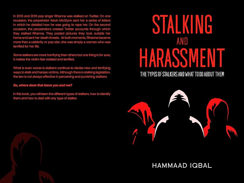 Cyberstalking and Harassment: The types of stalkers and what to do about them by Hammaad Iqbal