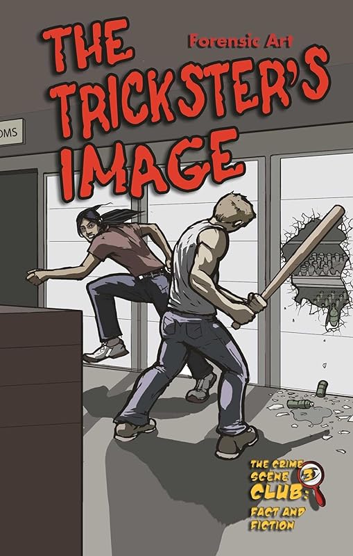 The Trickster's Image: Forensic Art (Crime Scene Club: Fact and Fiction Book 3) by Kenneth McIntosh