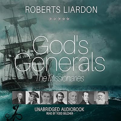 God's Generals: The Missionaries