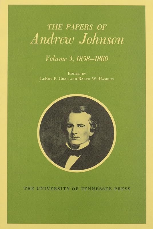The Papers of Andrew Johnson: 003 (Volume 3) by Andrew Johnson