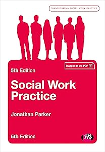 Social Work Practice: Assessment, Planning, Intervention and Review (Transforming Social Work Practice Series) by Jonathan Parker