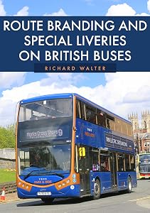 Route Branding and Special Liveries on British Buses by Richard Walter