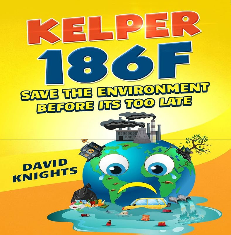 KELPER 186F: Save the environment before it's too late by David Knights