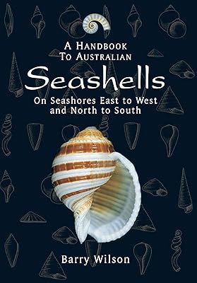 A Handbook to Australian Seashells: On Seashores East to West and North to South