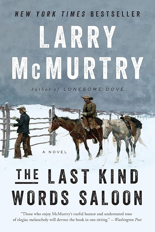 The Last Kind Words Saloon: A Novel by Larry McMurtry