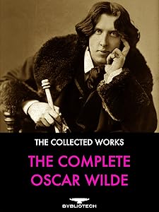 The Complete Oscar Wilde by Oscar Wilde