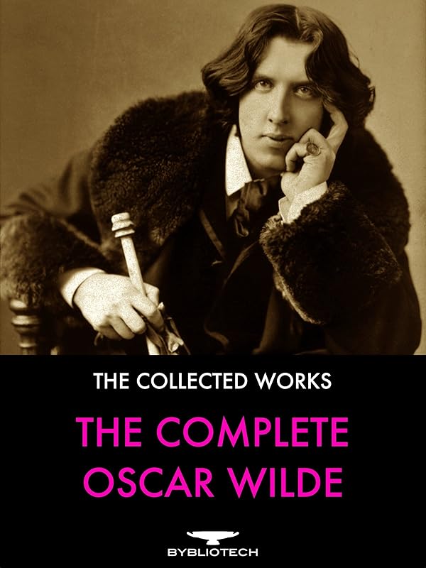 The Complete Oscar Wilde by Oscar Wilde