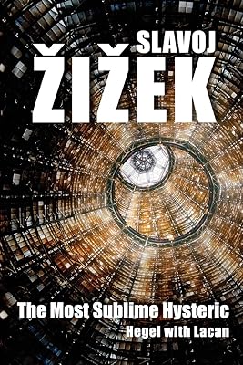 The Most Sublime Hysteric: Hegel with Lacan