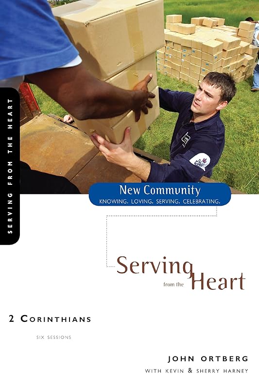 2 Corinthians: Serving from the Heart (New Community Bible Study Series Book 18) by John Ortberg