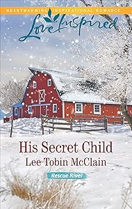 His Secret Child (Rescue River Book 2) by Lee Tobin McClain