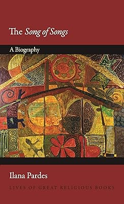 The Song of Songs: A Biography (Lives of Great Religious Books Book 32)