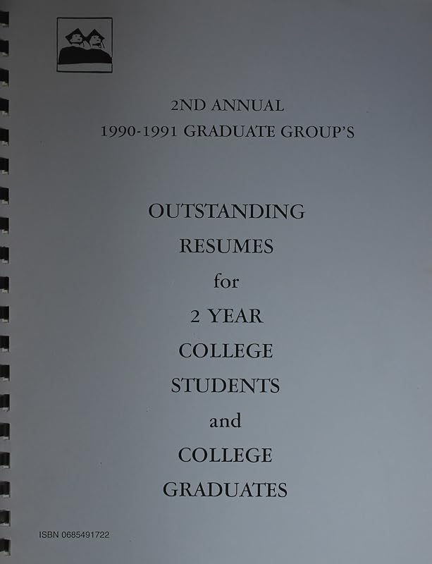 2nd Annual 1990-1991 Graduate Group's Outstanding Resumes for 2 Year College Students and College Graduates by unknown author