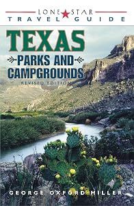 Lone Star Guide to Texas Parks and Campgrounds (Lone Star Travel Guide) by George Oxford Miller