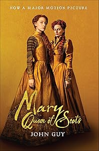 Mary Queen of Scots: The True Life of Mary Stuart by John A. Guy