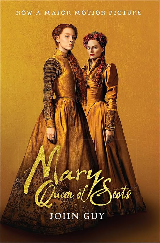Mary Queen of Scots: The True Life of Mary Stuart by John A. Guy