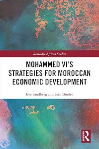 Mohammed VI's Strategies for Moroccan Economic Development (ISSN) by Eve Sandberg